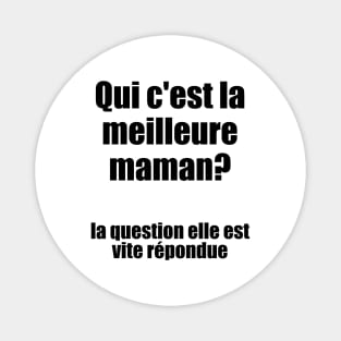 Qui c'est la meilleure maman? / I Love My Mom Magnet